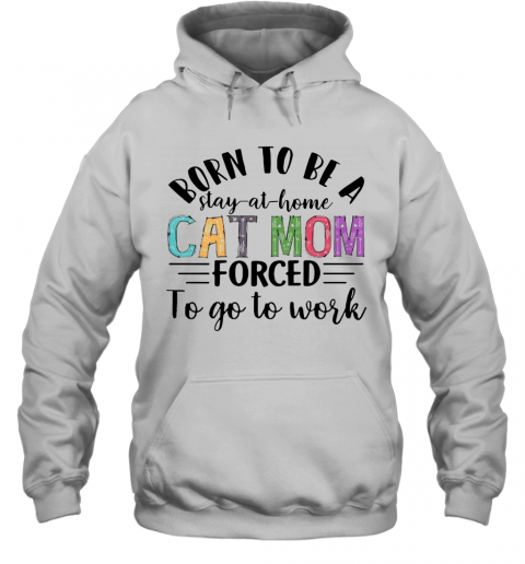 Stay At Home Cat Mom T-Shirt Unisex Hoodie