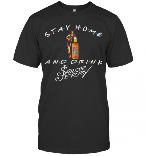 Stay Home And Drink Sailor Erry T-Shirt