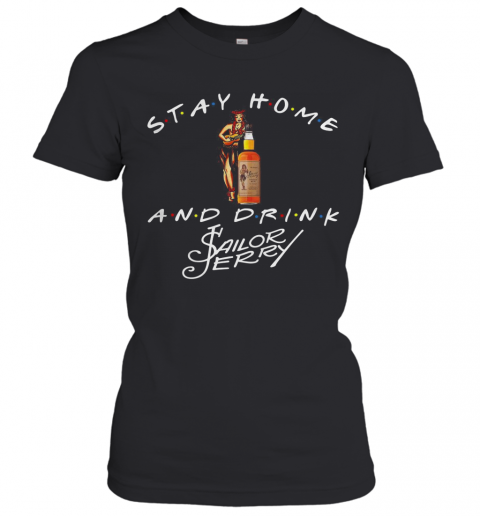 Stay Home And Drink Sailor Erry T-Shirt Classic Women's T-shirt