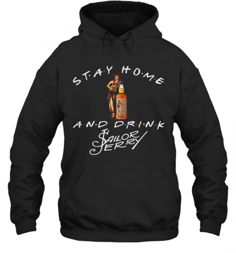 Stay Home And Drink Sailor Erry T-Shirt Unisex Hoodie