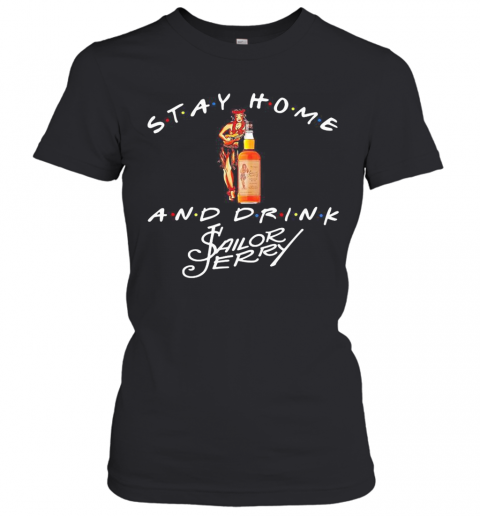 Stay Home And Drink Sailor Jerry T-Shirt Classic Women's T-shirt