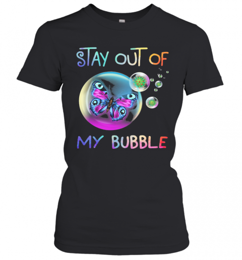 Stay Out Of Butterfly My Bubble Covid 19 T-Shirt Classic Women's T-shirt