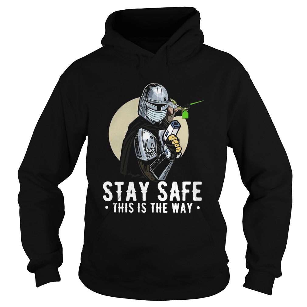 Stay Safe This Is The Way Hoodie