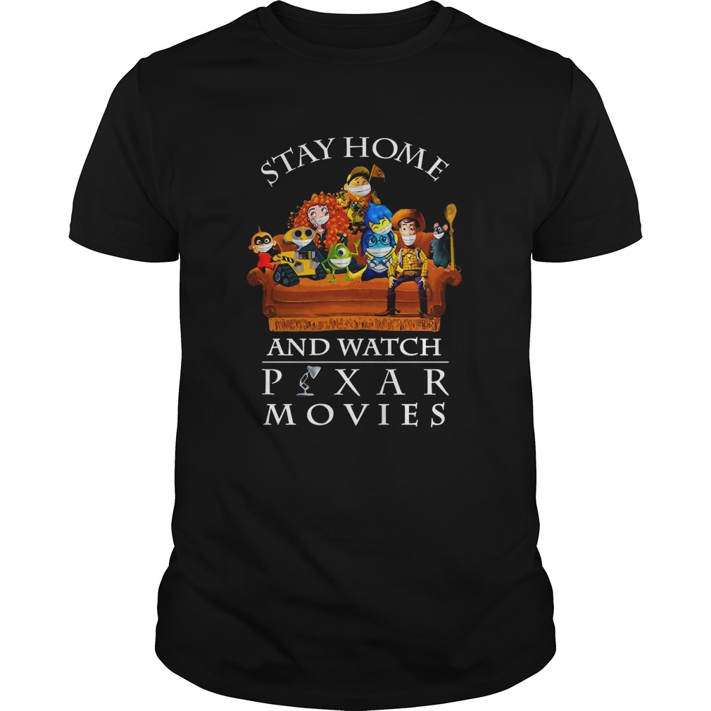 Stay home and watch Pixar Movies Unisex