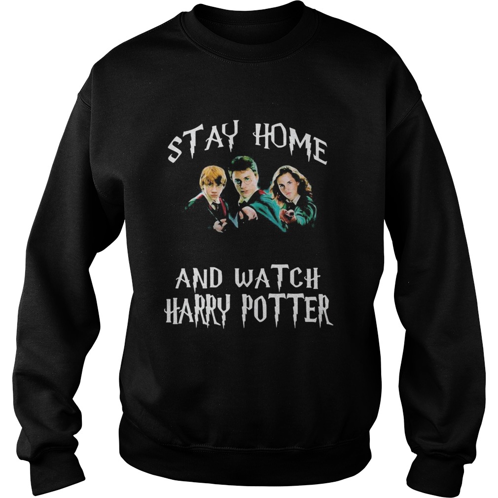 Stay home and watch harry potter characters Sweatshirt