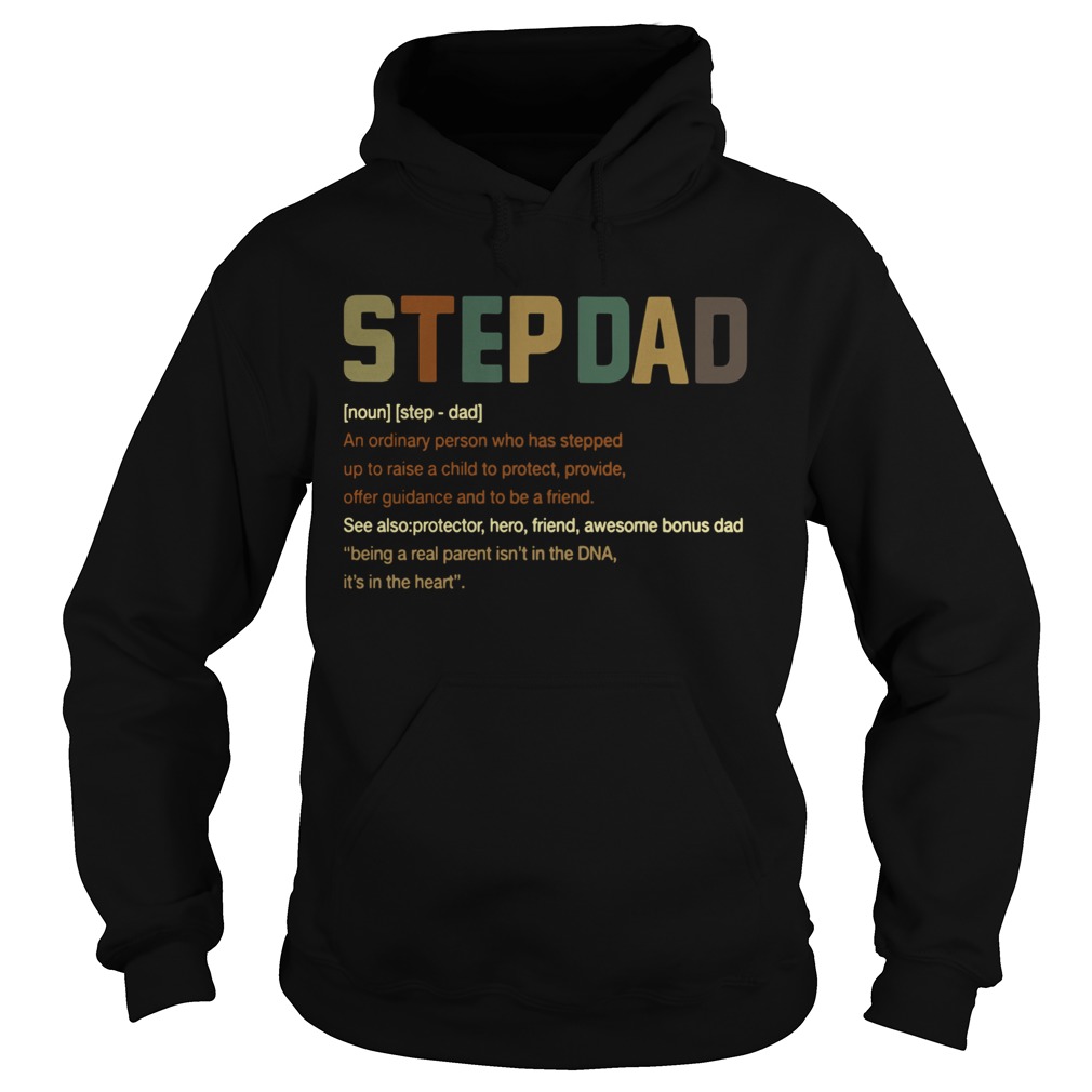 Step Dad Its In The Heart Definition Hoodie
