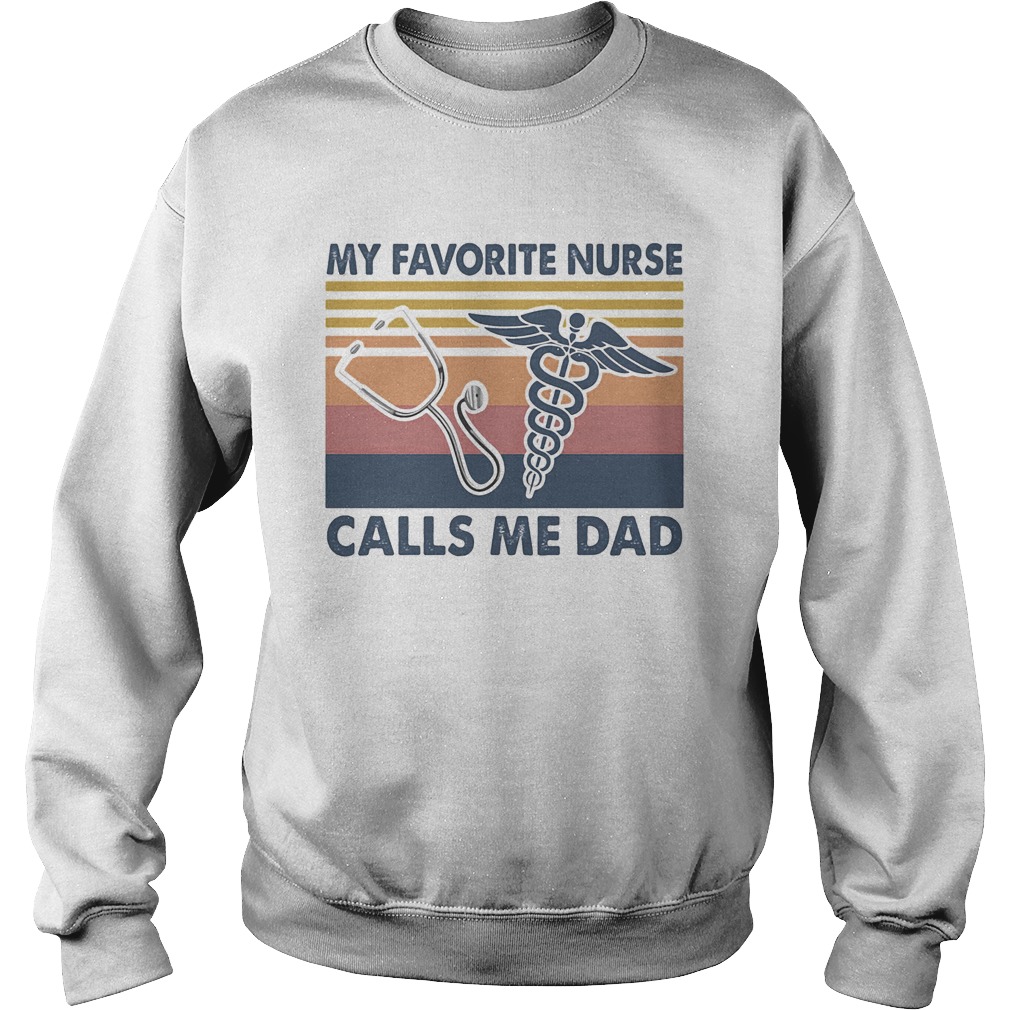 Stethoscope caduceus as a symbol my favorite nurse calls me dad vintage Sweatshirt
