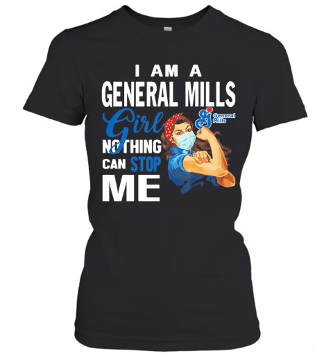 Strong Woman Mask I Am A General Mills Girl Nothing Can Stop Me T-Shirt Classic Women's T-shirt