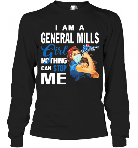 Strong Woman Mask I Am A General Mills Girl Nothing Can Stop Me T-Shirt Long Sleeved T-shirt 
