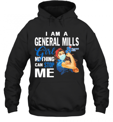 Strong Woman Mask I Am A General Mills Girl Nothing Can Stop Me T-Shirt Unisex Hoodie