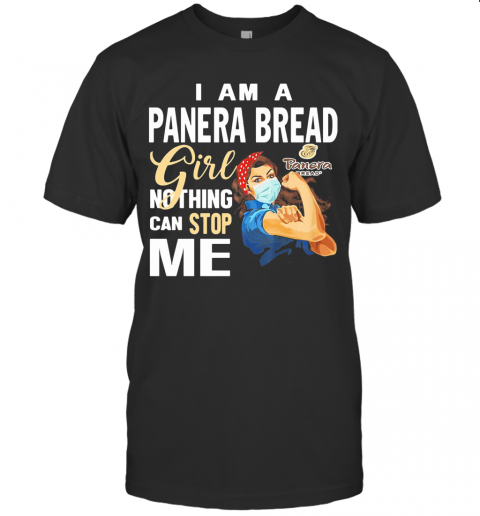 Strong Woman Mask I Am A Panera Bread Girl Nothing Can Stop Me T-Shirt