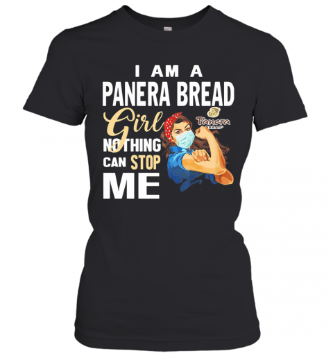 Strong Woman Mask I Am A Panera Bread Girl Nothing Can Stop Me T-Shirt Classic Women's T-shirt