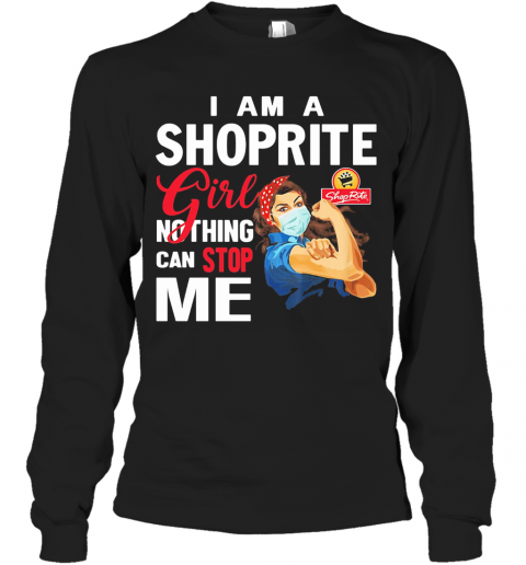 Strong Woman Mask I Am A Shoprite Girl Nothing Can Stop Me T-Shirt Long Sleeved T-shirt 