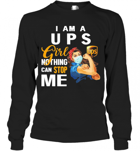 Strong Woman Mask I Am A Ups Girl Nothing Can Stop Me T-Shirt Long Sleeved T-shirt 