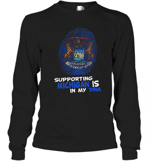 Supporting Michigan Is In My Dna T-Shirt Long Sleeved T-shirt 