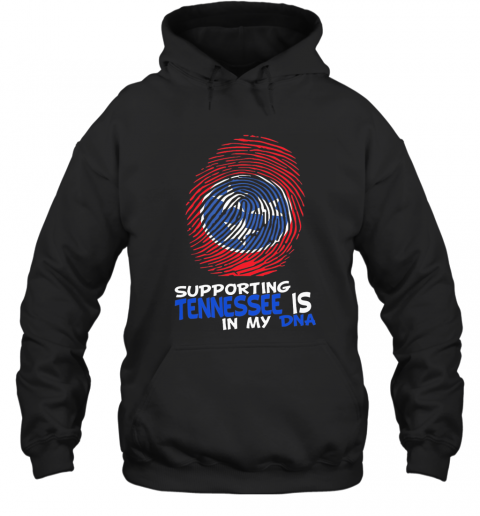 Supporting Tennessee Is In My Dna T-Shirt Unisex Hoodie