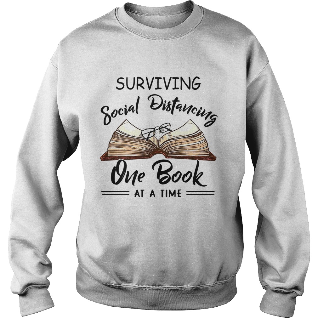 Surviving Social Distancing One Book At A Time Sweatshirt