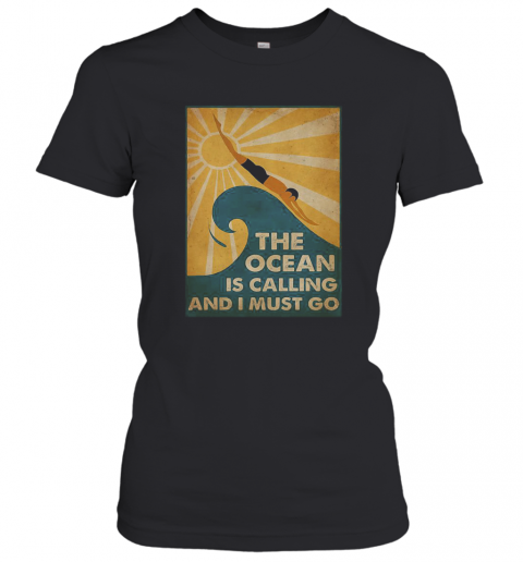 Swimming The Ocean Is Calling And I Must Go T-Shirt Classic Women's T-shirt