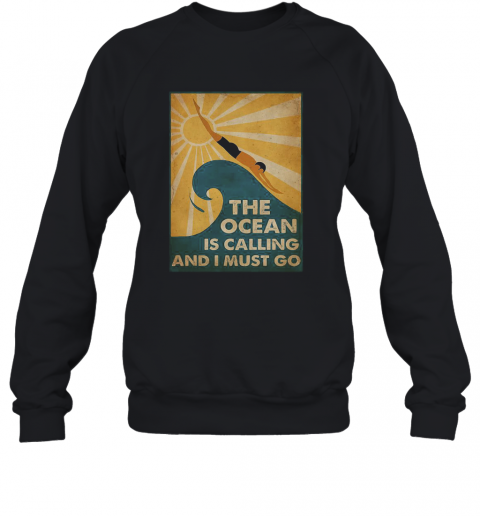 Swimming The Ocean Is Calling And I Must Go T-Shirt Unisex Sweatshirt