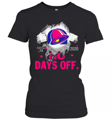 Taco Bell Covid 19 2020 No Days Off T-Shirt Classic Women's T-shirt