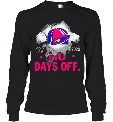 Taco Bell Covid 19 2020 No Days Off T-Shirt Long Sleeved T-shirt 