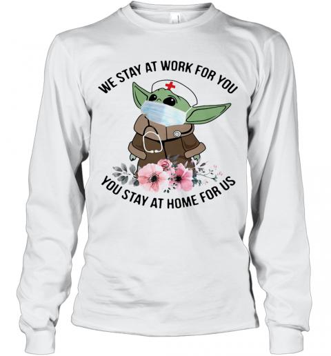 Tar Wars Baby Yoda Mask We Stay At Work For You Stay At Home For Us Flowers Covid 19 T-Shirt Long Sleeved T-shirt 