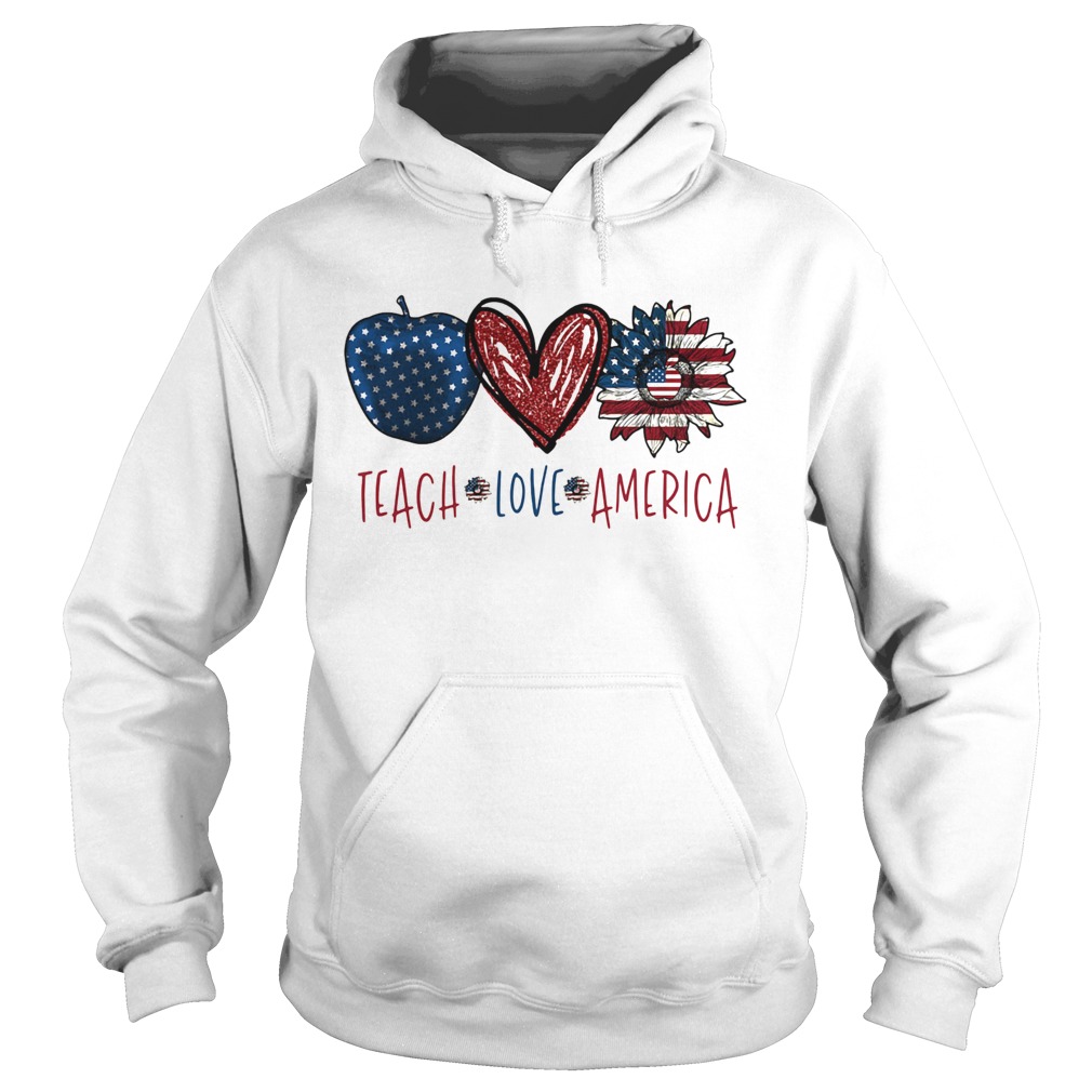 Teach love America sunflower cross American flag veteran Independence Day Hoodie