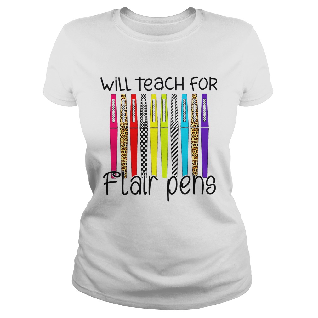 Teacher Will Teach For Flair Pens Classic Ladies