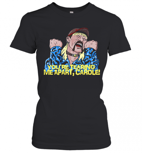 Tearing Me Apart Carole Baskins T-Shirt Classic Women's T-shirt