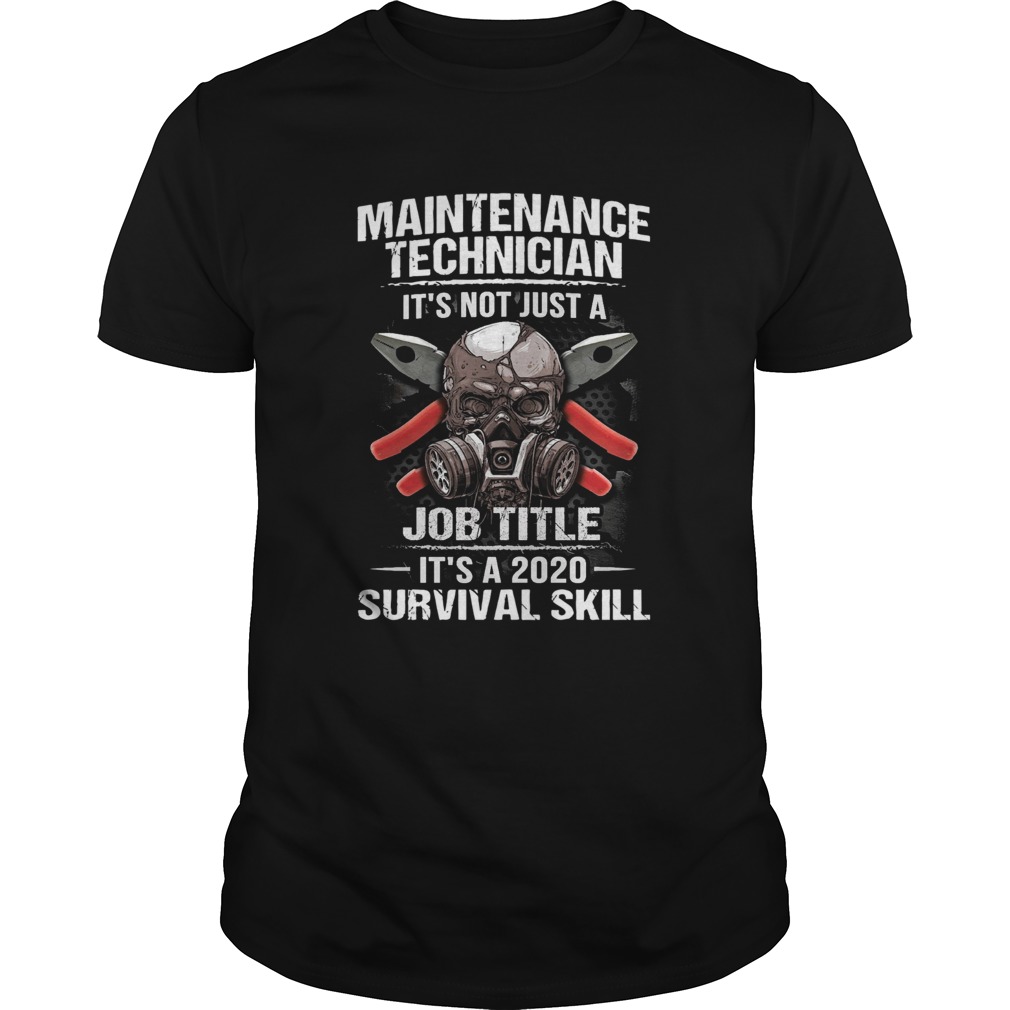 Technician Its Not Just A Job Title Its A 2020 Survival Skill shirt