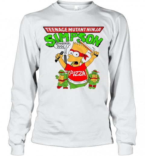 Teenage Mutant Ninja Simpson Kowabunga Dude Pizza T-Shirt Long Sleeved T-shirt 