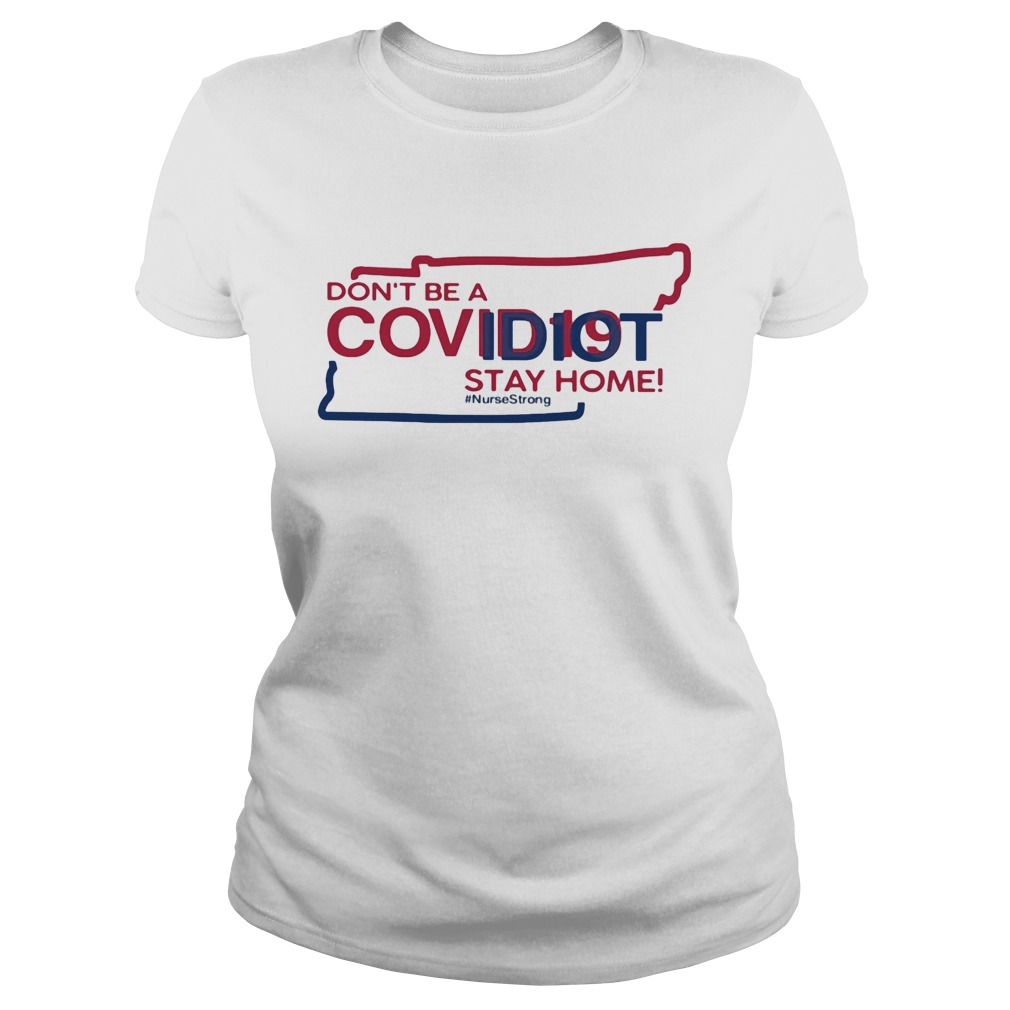 Tennessee Dont be a covid 19 covidiot stay home nursestrong Classic Ladies