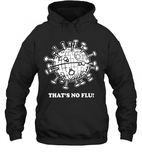 That'S No Flu Coronavirus T-Shirt Unisex Hoodie