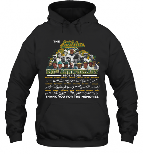 The Athletics 120Th Anniversary 1901 2021 Thank You For The Memories Signatures T-Shirt Unisex Hoodie