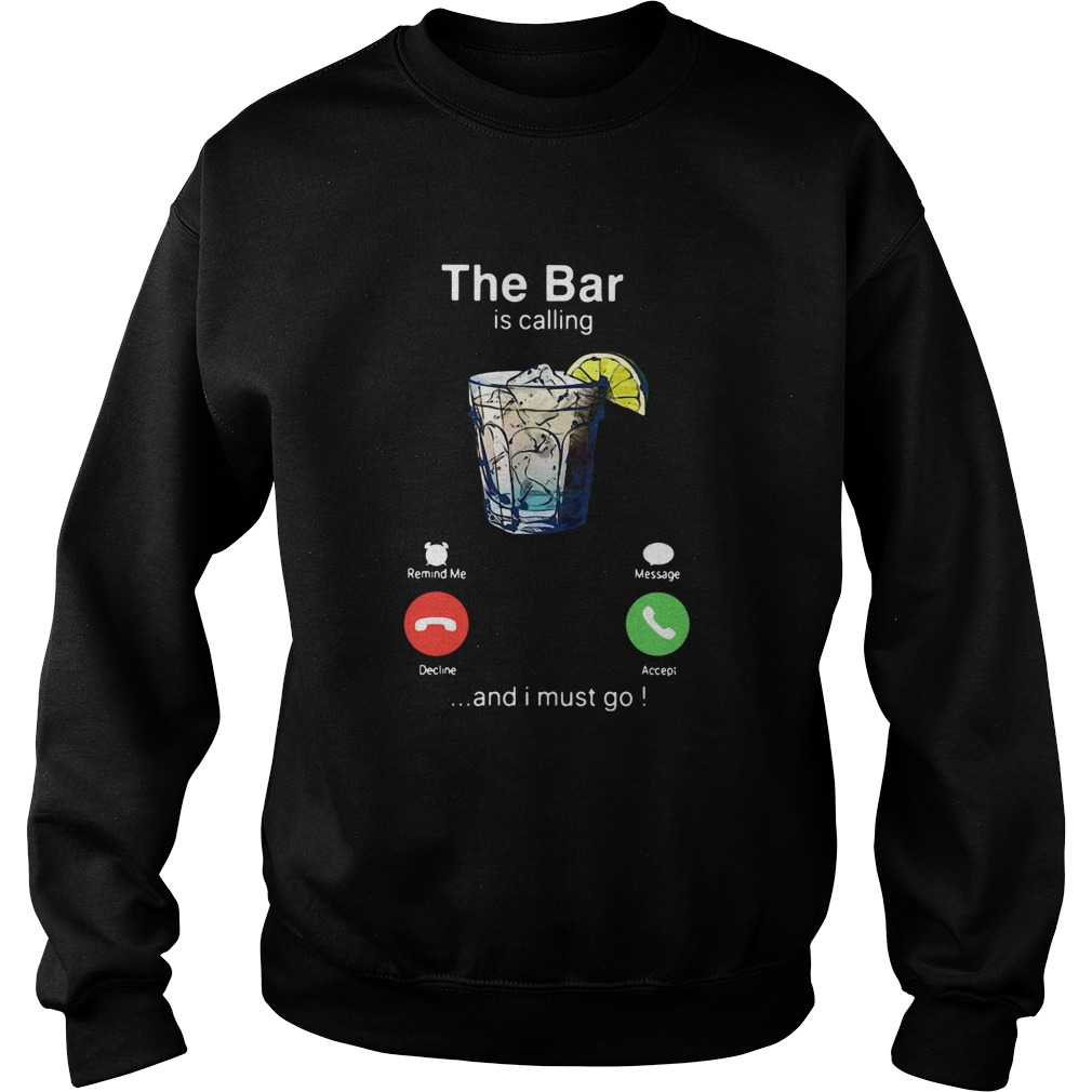 The Bar Is Calling And I Must Go Sweatshirt