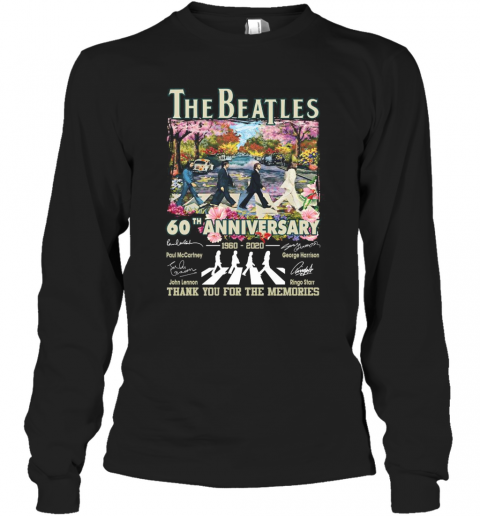 The Beatles 60Th Anniversary 1960 2020 Thank You For The Memories Signatures T-Shirt Long Sleeved T-shirt 