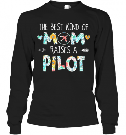 The Best Kind Of Mom Raises A Pilot T-Shirt Long Sleeved T-shirt 
