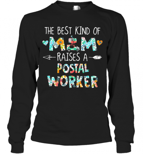 The Best Kind Of Mom Raises Postal Worker T-Shirt Long Sleeved T-shirt 