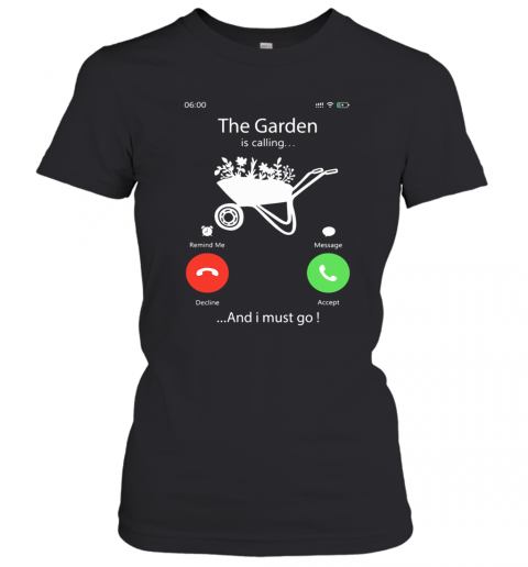 The Garden Is Calling And I Must Go T-Shirt Classic Women's T-shirt