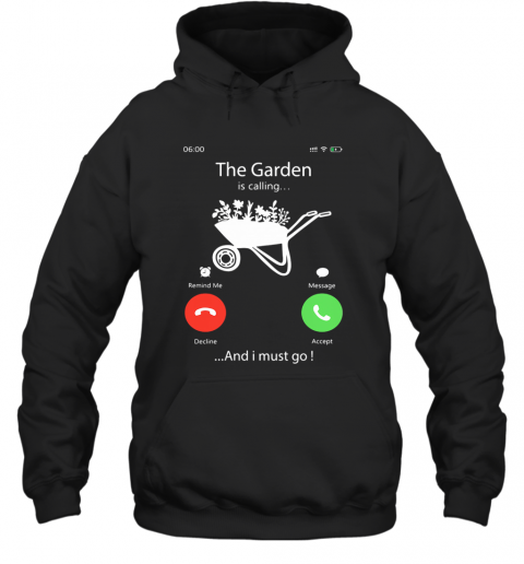 The Garden Is Calling And I Must Go T-Shirt Unisex Hoodie