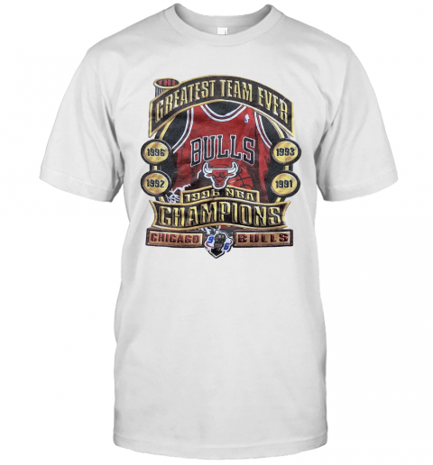 The Greatest Team Ever 1996 Nba Champions Chicago Bulls T-Shirt