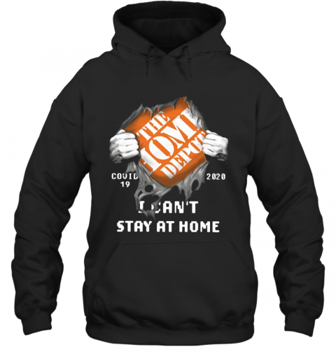 The Home Depot Inside Me Covid 19 2020 I Can'T Stay At Home T-Shirt Unisex Hoodie