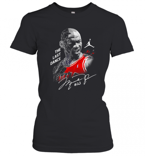 The Last Dance 23 Michael Jordan Chicago Bulls Signature T-Shirt Classic Women's T-shirt
