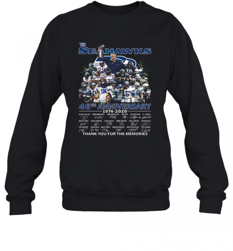 The Seattle Seahawks 46Th Anniversary 1974 2020 Thank You For The Memories Signatures T-Shirt Unisex Sweatshirt