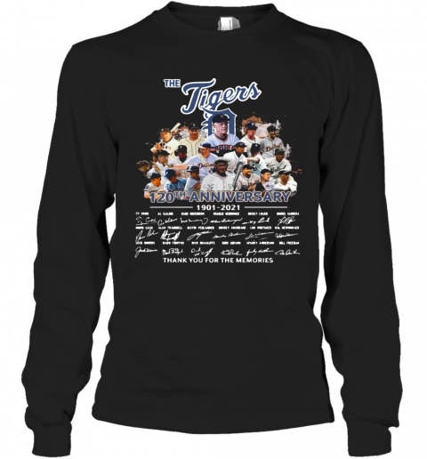 The Tigers Legends 120Th Aniversary 1901 2021 Thank You For The Memories Signatures T-Shirt Long Sleeved T-shirt 