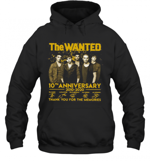The Wanted 10Th Anniversary 2010 2020 Thank You For The Memories Signatures T-Shirt Unisex Hoodie