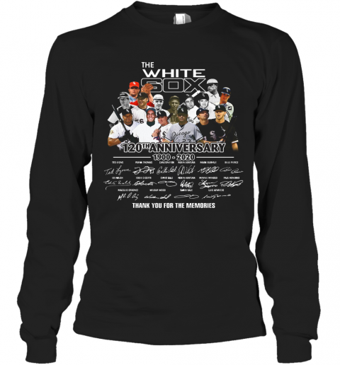 The White Sox 120Th Anniversary 1900 2020 Thank You For The Memories Signatures T-Shirt Long Sleeved T-shirt 