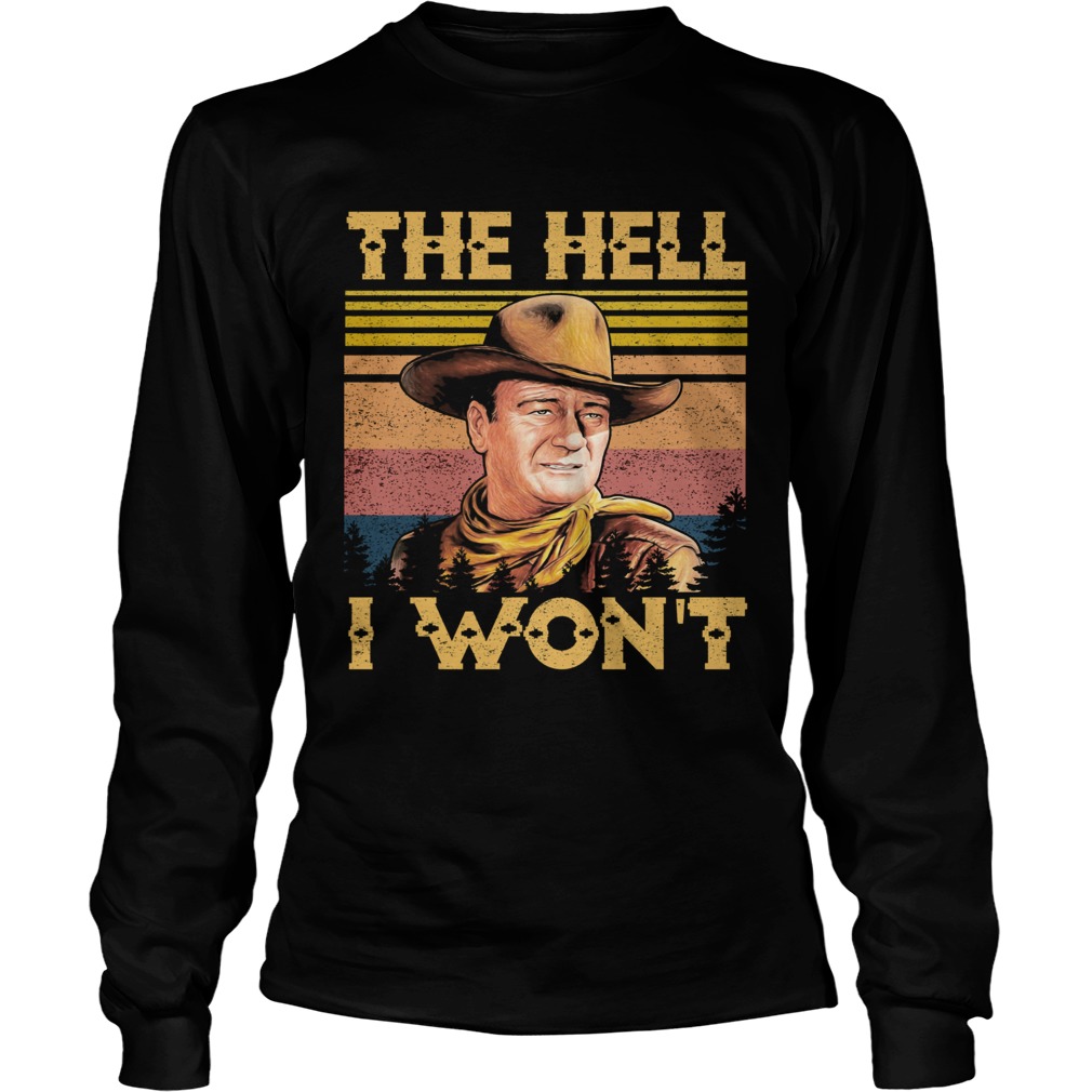 The hell I wont vintage Long Sleeve