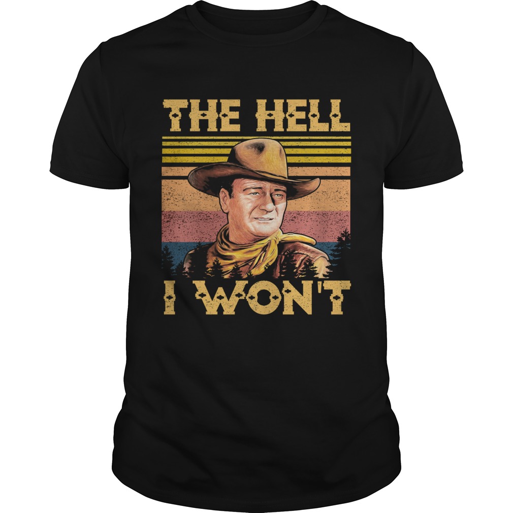 The hell I wont vintage shirt