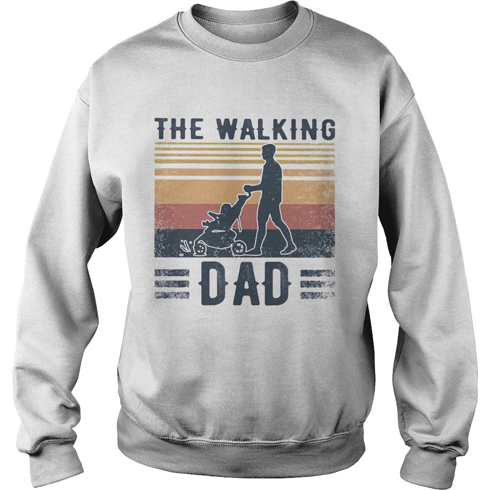 The walking dad vintage Sweatshirt